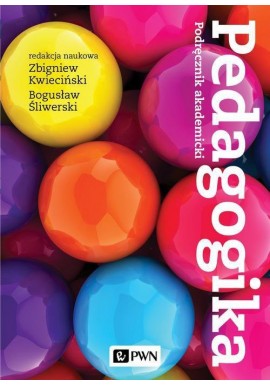 KWIECIŃSKI Zbigniew, ŚLIWERSKI Bogusław - Pedagogika podręcznik akademicki