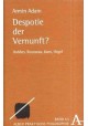 Despotie der Vernunft?: Hobbes, Rousseau, Kant, Hegel Armin Adam