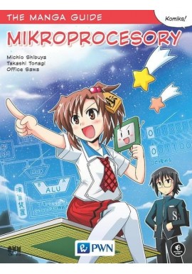 The Manga Guide Mikroprocesory Michio Shibuya, Takashi Tonagi, Office Sawa