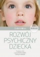 Rozwój psychiczny dziecka Od 0 do 10 lat Frances L. Ilg, Louise Bates Ames, Sidney M. Baker