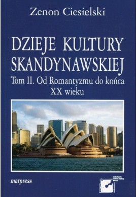 Dzieje kultury skandynawskiej tom II od romantyzmu do końca XIX wieku Zenon Ciesielski