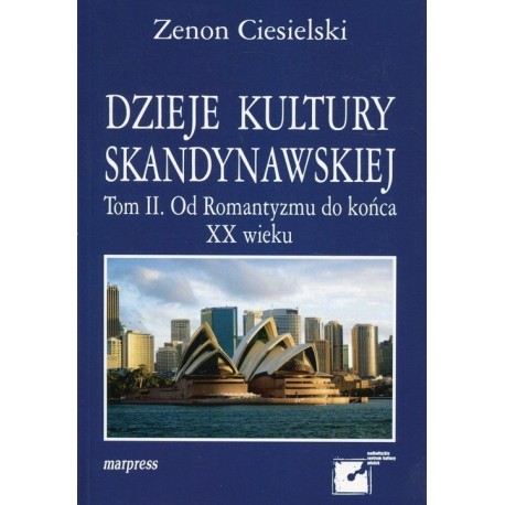 Dzieje kultury skandynawskiej tom II od romantyzmu do końca XIX wieku Zenon Ciesielski