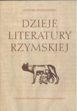 Dzieje literatury rzymskiej Ludwika Rychlewska