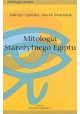 Mitologia Starożytnego Egiptu Jadwiga Lipińska, Marek Marciniak