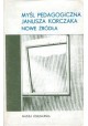 Myśl pedagogiczna Janusza Korczaka Nowe źródła Maria Falkowska (wybór)