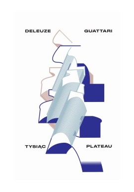 Tysiąc plateau Gilles Deleuze, Felix Guattari