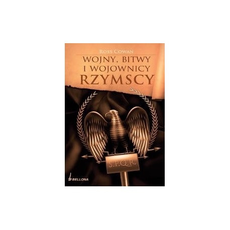 Wojny, bitwy i wojownicy rzymscy Ross Cowan