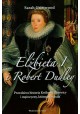 Elżbieta I i Robert Dudley Sarah Gristwood