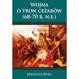 Wojna o tron cezarów (68-70 r. n.e.) Mateusz Byra