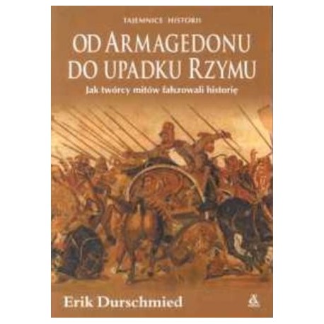 Od Armagedonu do upadku Rzymu Erik Durschmied