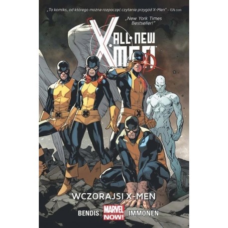 Marvel Now! All new X-Men Wczorajsi X-Men 1 Brian M. Bendis, Stuart Immonen