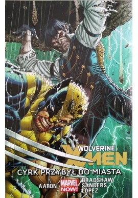 Marvel Now! Wolverine X-Men Cyrk przybył do miasta 1 Jason Aaron, N. Bradshaw, S. Sanders, D. Lopez