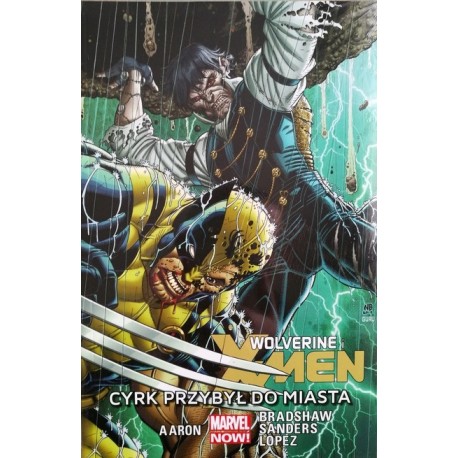 Marvel Now! Wolverine X-Men Cyrk przybył do miasta 1 Jason Aaron, N. Bradshaw, S. Sanders, D. Lopez