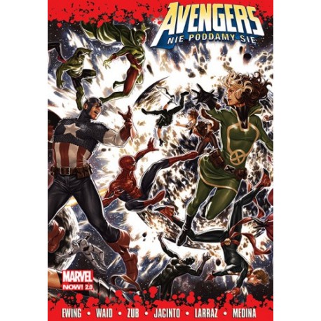 Marvel Now! 2.0 Avengers Nie poddamy sie Al Ewing, Waid, Zub, Jacinto, Larraz, Medina