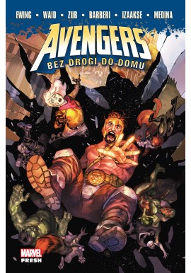 Marvel Fresh Avengers Bez drogi do domu Al Ewing, Waid, Zub, Barberi, Izaakse, Medina