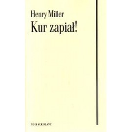 Kur zapiał! Henry Miller