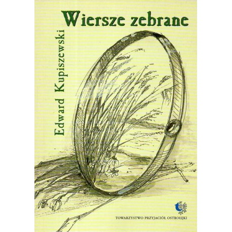 Wiersze zebrane Edward Kupiszewski