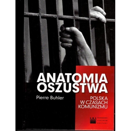 Anatomia oszustwa Polska w czasach komunizmu Pierre Buhler