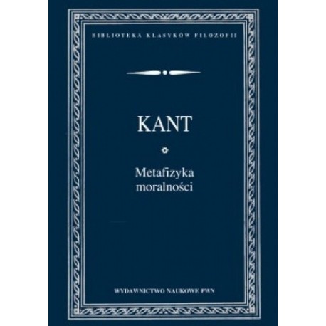 Metafizyka moralności Immanuel Kant