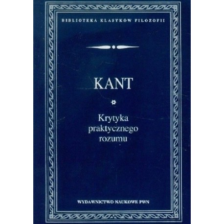 Krytyka praktycznego rozumu Immanuel Kant