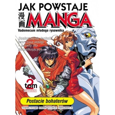 Jak powstaje manga: postacie bohaterów Tom 2 Praca zbiorowa