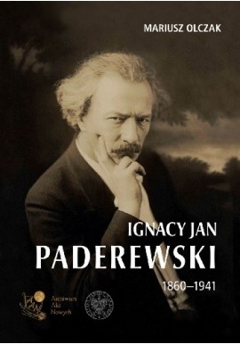 OLCZAK Mariusz - IGNACY JAN PADEREWSKI 1860-1941