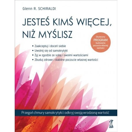 SCHIRALDI Glenn R. - Jesteś kimś więcej, niż myślisz