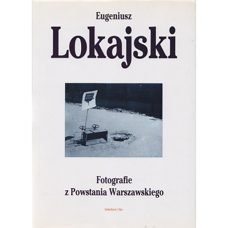 LOKAJSKI Eugeniusz - Fotografie z Powstania Warszawskiego