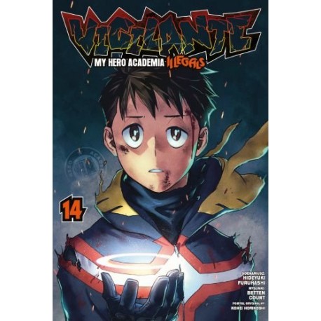 Vigilante. My Hero Academia Illegals 14 Hideyuki Furuhashi, Betten Court, Kohei Horikoshi