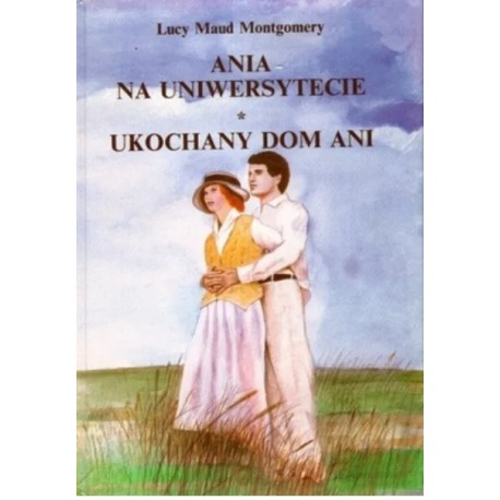 Ania na uniwersytecie. Ukochany dom Ani Lucy Maud Montgomery