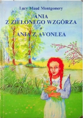 Ania z Zielonego Wzgórza. Ania z Avonlea Lucy Maud Montgomery