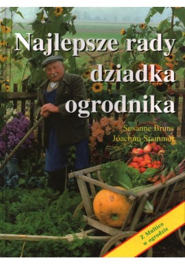 Najlepsze rady dziadka ogrodnika Susanne Bruns, Joachim Stammer