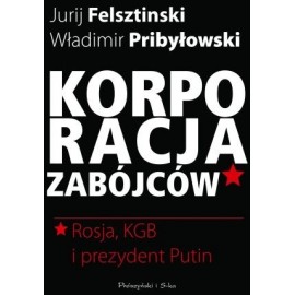 Korporacja zabójców Jurij Felsztinski, Władimir Pribyłowski