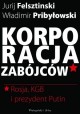 Korporacja zabójców Jurij Felsztinski, Władimir Pribyłowski