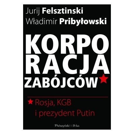 Korporacja zabójców Jurij Felsztinski, Władimir Pribyłowski