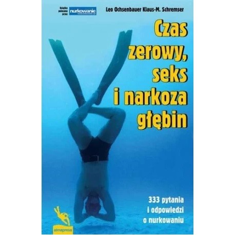 Czas zerowy, seks i narkoza głębin Leo Ochsenbauer, Klaus-M. Schremser