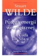 Potęga energii wewnętrznej Stuart Wilde