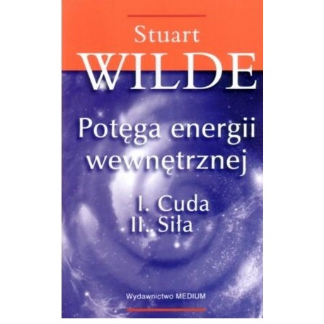 Potęga energii wewnętrznej Stuart Wilde