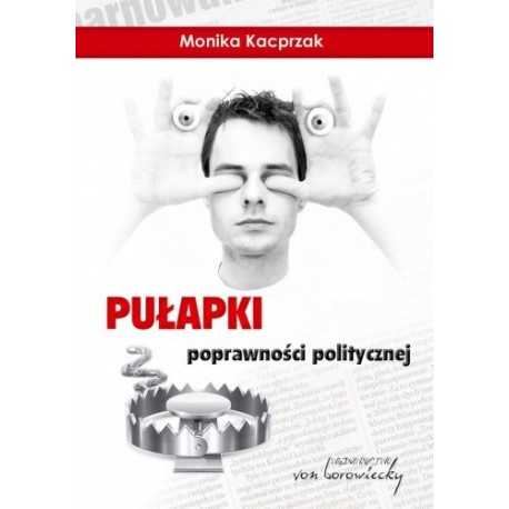 Pułapki poprawności politycznej Monika Kacprzak