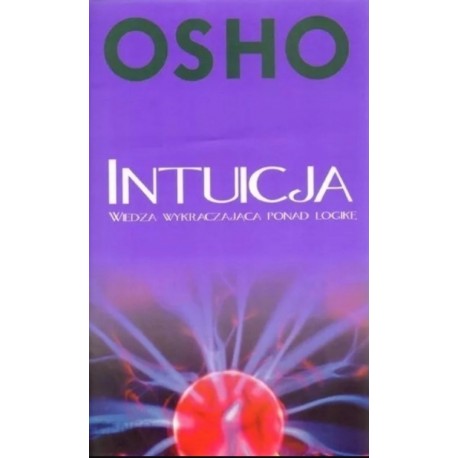 Intuicja wiedza wykraczająca ponad logikę OSHO