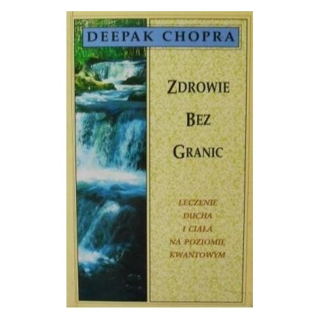 Zdrowie bez granic Deepak Chopra