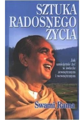 Sztuka radosnego życia Swami Rama