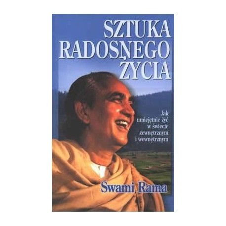 Sztuka radosnego życia Swami Rama