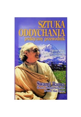 Sztuka oddychania praktyczny przewodnik Swami Rama, dr med. Rudolph Ballentine, dr med. Alan Hymes