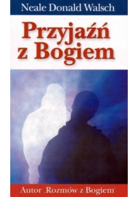 Przyjaźń z Bogiem Neale Donald Walsch