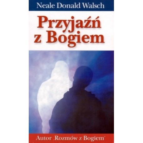 Przyjaźń z Bogiem Neale Donald Walsch