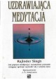 Uzdrawiająca medytacja Rajinder Singh