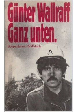 Ganz Unten. Günter Wallraff