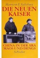 Die neuen Kaiser. China in der Ära Maos und Dengs Harrison E. Salisbury