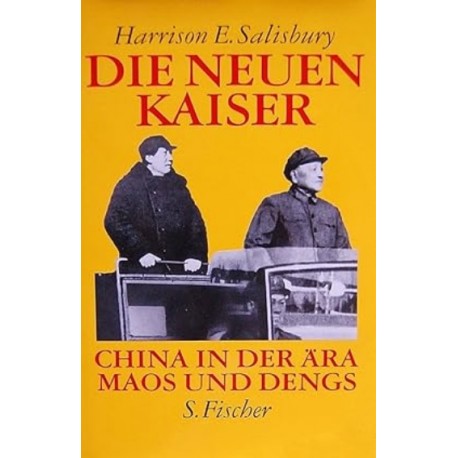 Die neuen Kaiser. China in der Ära Maos und Dengs Harrison E. Salisbury